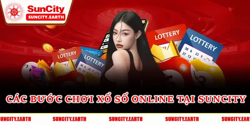 Các bước chơi xổ số online tại Suncity Các bước chơi xổ số online tại Suncity
