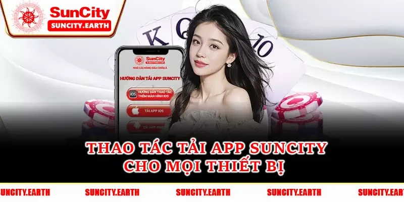 Thao tác tải app Suncity cho mọi thiết bị Thao tác tải app Suncity cho mọi thiết bị