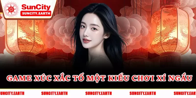 Game xúc xắc tố một kiểu chơi xí ngầu
