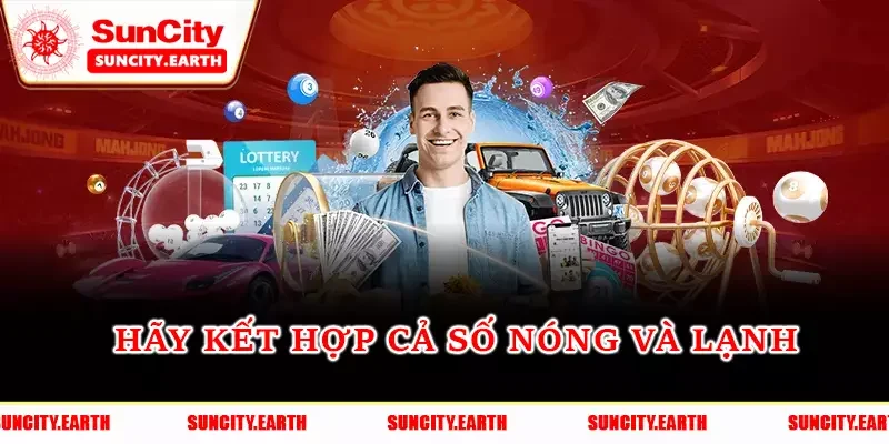 Hãy kết hợp cả số nóng và lạnh