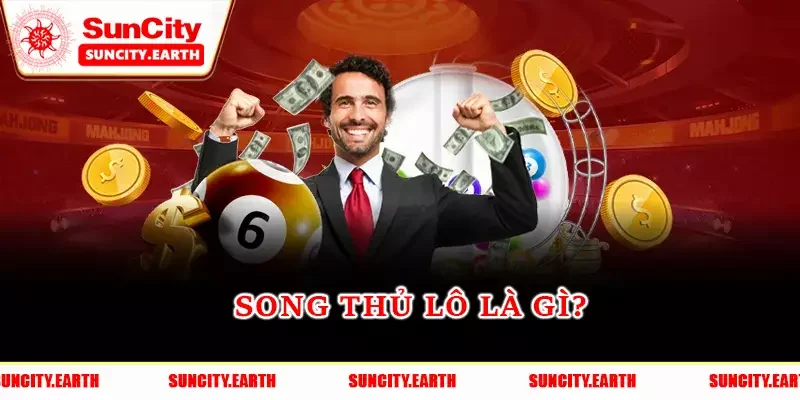 Song thủ lô là gì?
